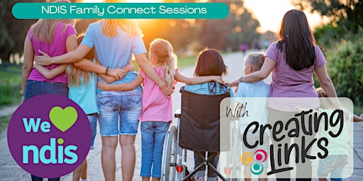 Creating Links NDIS Family Connect Sessions primary image