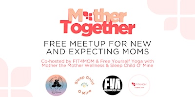 Imagen principal de Mother Together: New &  Expecting Mom Meetup