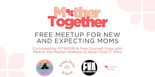 Imagem principal do evento Mother Together: New &  Expecting Mom Meetup