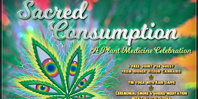 Imagem principal do evento Sacred Consumption: A 420 Plant Medicine Celebration