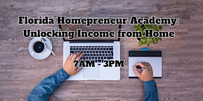 Immagine principale di Florida Homepreneur Academy: Unlocking Income from Home 