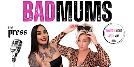 BAD MUMS -  COMEDY NIGHT W/Gill Cordiner & Nikki Valentine