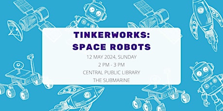 TinkerWorks: Space Robots | Central Public Library