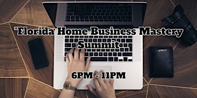 "Florida Home Business Mastery Summit primary image
