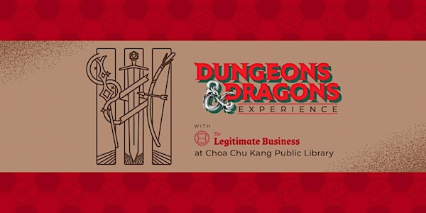 Dungeons & Dragons w/The Legitimate Business | Choa Chu Kang Public Library