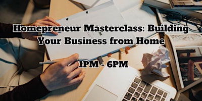 Homepreneur Masterclass: Building Your Business from Home primary image
