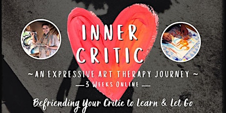 BEFRIENDING YOUR INNER CRITIC: A 3 Week Expressive Arts Journey
