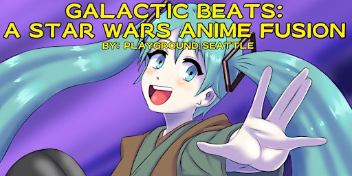Imagem principal do evento Galactic Beats: A Star Wars Anime Fusion - Presented by Playground Seattle