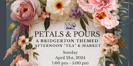 Petals & Pours - A Bridgerton Afternoon Tea and Market