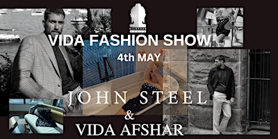 Imagem principal do evento VIDA FASHION SHOW | Limited Edition Collections by JOHN STEEL & VIDA AFSHAR