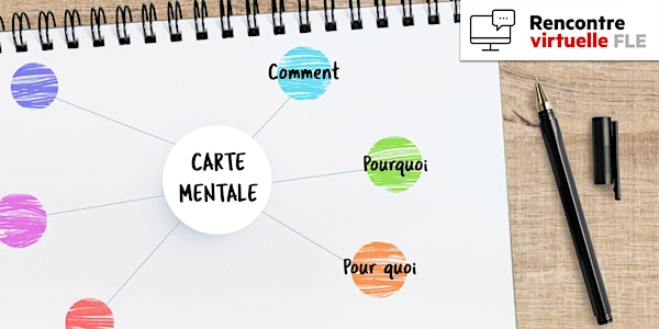 Rencontre virtuelle FLE - Carte mentale : pourquoi, pour quoi et comment ?