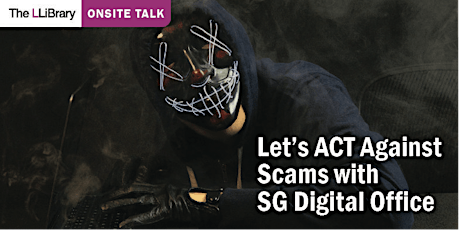 Let’s ACT Against Scams with SG Digital Office