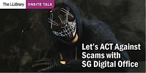 Image principale de Let’s ACT Against Scams with SG Digital Office