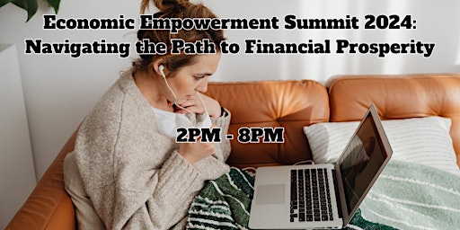 Primaire afbeelding van Economic Empowerment Summit 2024: Navigating the Path to Financial Prosperi