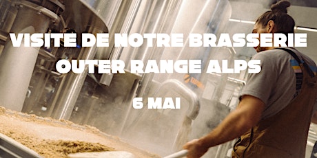 Visite de notre brasserie Outer Range Alps