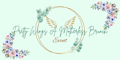 Imagem principal do evento Pretty Wings...A Motherless Brunch