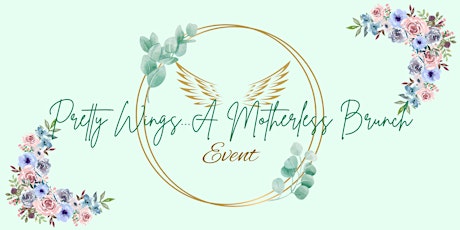 Pretty Wings...A Motherless Brunch