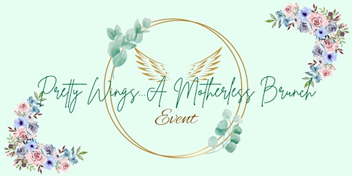 Imagem principal do evento Pretty Wings...A Motherless Brunch