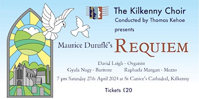 Immagine principale di The Kilkenny Choir Easter Concert Maurice Duruflé Requiem 