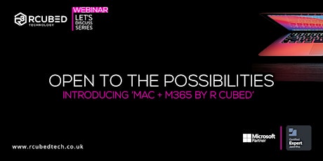 'Open to the Possibilities'- Introducing MAC + M365 by R CUBED.