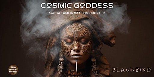 Cosmic Goddess at Blackbird • Free Tix • Wed 15 May • Euro Tour Dance Party primary image