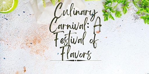 Primaire afbeelding van Culinary Carnival: A Festival of Flavors