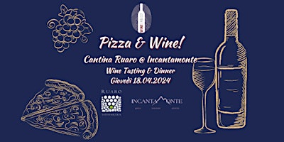 Immagine principale di Pizza & Wine! Cantina Ruaro @ Incantamonte 18.04.2024 