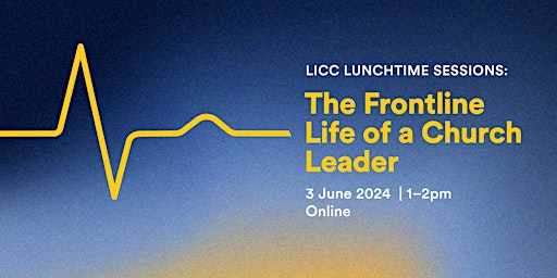 Image principale de LICC Lunchtime Sessions: The Frontline Life of a Church Leader