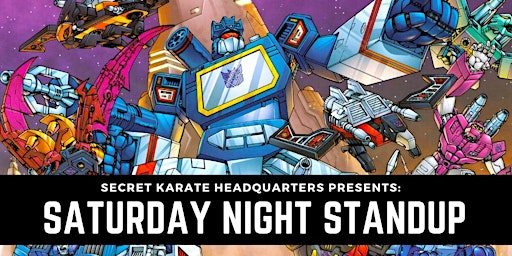 Secret Karate Headquarters Presents: Saturday Night Standup - 9pm primary image