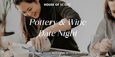 Imagen principal de Pottery & Wine Date Night - Clay Hand Building workshop