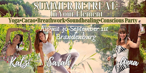 Image principale de In Your Element Summer Retreat: Yoga, Breathwork, Cacao, Soundhealing, & Conscious Party