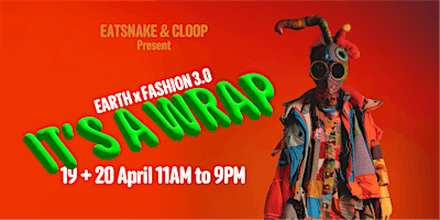 Earth x Fashion 3.0 @ Eat Snake 19-20 April primary image