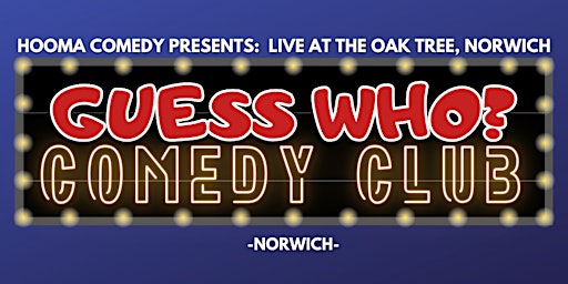 Primaire afbeelding van GUESS WHO COMEDY CLUB - NORWICH