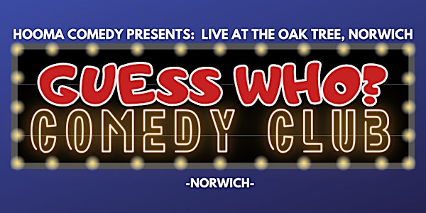 GUESS WHO COMEDY CLUB - NORWICH