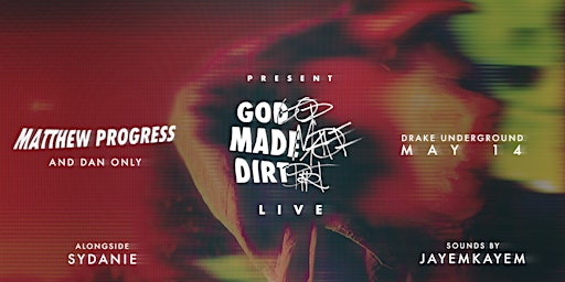 Image principale de Matthew Progress and Dan Only present God Made Dirt, The Live Experience