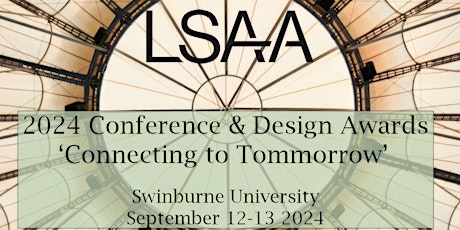 LSAA Conference  and Design Awards “Connecting to Tomorrow”