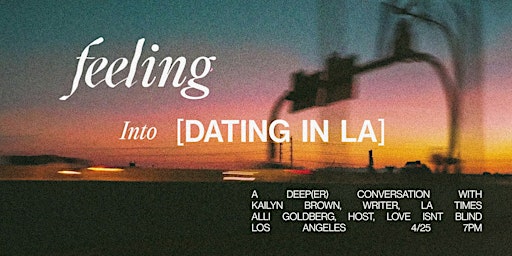 Feeling into Dating in LA: A deeper conversation with Kailyn Brown, Alli Goldberg, and Allie Hoffman  primärbild