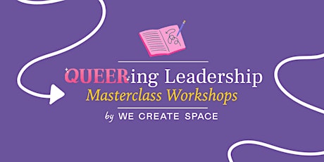 Primaire afbeelding van Queering Leadership | Masterclass | Activism Through Creative Writing