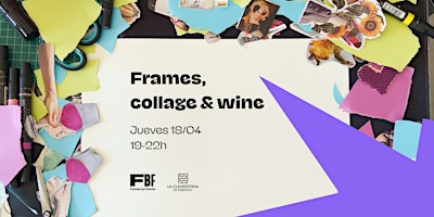 Image principale de Frames, Collage & Wine