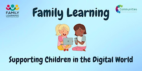 Family Learning Supporting Children in the Digital Word (09/05)