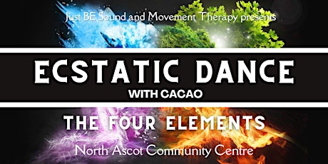 Ecstatic Dance Journey with Cacao:  The Four Elements