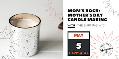 Primaire afbeelding van Mom's Rock: Mother's Day Candle Making Class w/The Burning Wic