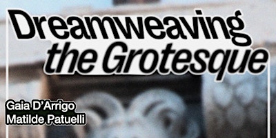 Workshop by Matilde Patuelli & Gaia D’Arrigo 'Dreamweaving the Grotesque' primary image