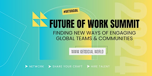 Hauptbild für Meetup Series: #GetSocial Future of Work Summit (April - May 2024)