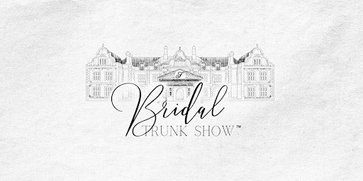 Bridal Trunk Show™ - Fairmont Windsor Park primary image