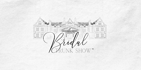 Bridal Trunk Show™ - Fairmont Windsor Park