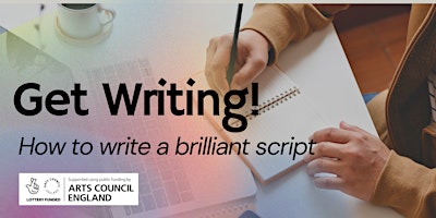 Immagine principale di Get Writing workshop -  How to write a brilliant script 