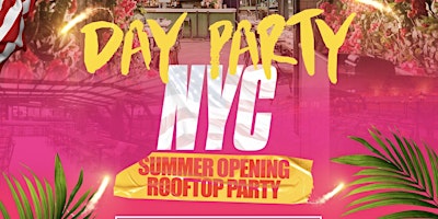 DAY PARTY NYC - New York's Biggest Rooftop Day Party primary image