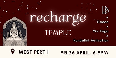 Primaire afbeelding van Recharge Temple ◭  Cacao Ceremony, Yin, Kundalini Activation | West Perth