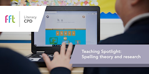 Primaire afbeelding van Teaching Spotlight - Spelling Theory and Research